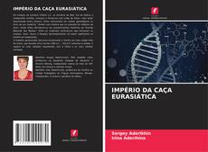 Bookcover of IMPÉRIO DA CAÇA EURASIÁTICA