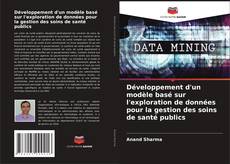 Capa do livro de Développement d'un modèle basé sur l'exploration de données pour la gestion des soins de santé publics 