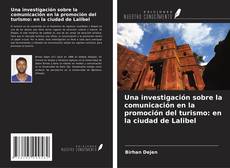 Обложка Una investigación sobre la comunicación en la promoción del turismo: en la ciudad de Lalibel