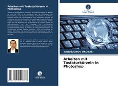 Bookcover of Arbeiten mit Tastaturkürzeln in Photoshop