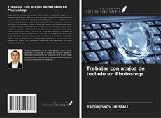Bookcover of Trabajar con atajos de teclado en Photoshop