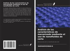 Bookcover of Análisis de las características de mecanizado mediante el uso de nanofluidos de corte