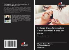 Capa do livro de Sviluppo di una formulazione a base di estratti di erbe per l'acne 