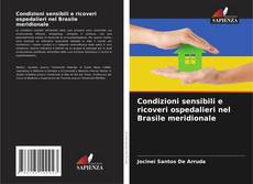 Bookcover of Condizioni sensibili e ricoveri ospedalieri nel Brasile meridionale