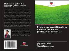 Capa do livro de Études sur la gestion de la moucheture du blé (Triticum aestivum L.) 