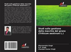 Capa do livro de Studi sulla gestione della macchia del grano (Triticum aestivum L.) 