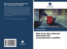 Bookcover of Wie kann das Internet Mehrwert für Luxusmarken schaffen