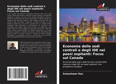 Bookcover of Economia delle sedi centrali e degli IDE nei paesi ospitanti: Focus sul Canada