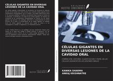 CÉLULAS GIGANTES EN DIVERSAS LESIONES DE LA CAVIDAD ORAL的封面