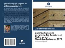 Untersuchung und Vergleich der Zugabe von Nickel zu der Aluminiumlegierung 7175 kitap kapağı