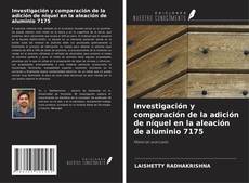 Bookcover of Investigación y comparación de la adición de níquel en la aleación de aluminio 7175