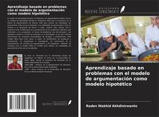 Bookcover of Aprendizaje basado en problemas con el modelo de argumentación como modelo hipotético