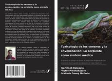 Bookcover of Toxicología de los venenos y la envenenación: La serpiente como símbolo médico
