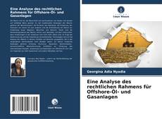 Buchcover von Eine Analyse des rechtlichen Rahmens für Offshore-Öl- und Gasanlagen