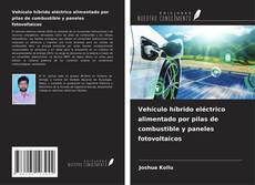 Capa do livro de Vehículo híbrido eléctrico alimentado por pilas de combustible y paneles fotovoltaicos 