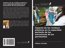 Bookcover of Impacto de los residuos plásticos en la capacidad portante de las estructuras de los pavimentos