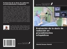 Bookcover of Evaluación de la dosis de radiación en procedimientos ortopédicos