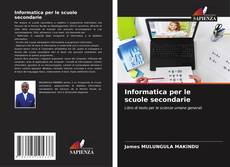 Bookcover of Informatica per le scuole secondarie