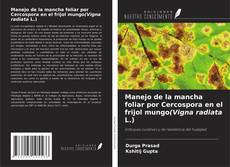 Capa do livro de Manejo de la mancha foliar por Cercospora en el frijol mungo(Vigna radiata L.) 