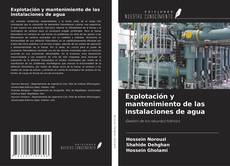 Bookcover of Explotación y mantenimiento de las instalaciones de agua