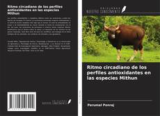 Portada del libro de Ritmo circadiano de los perfiles antioxidantes en las especies Mithun
