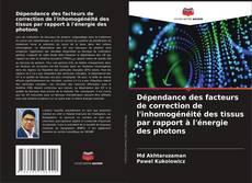 Buchcover von Dépendance des facteurs de correction de l'inhomogénéité des tissus par rapport à l'énergie des photons