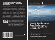 Bookcover of Estudio de diferentes tipos de alambiques solares y prueba de rendimiento