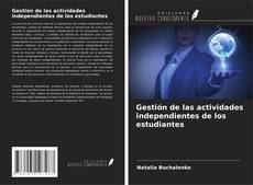 Gestión de las actividades independientes de los estudiantes kitap kapağı