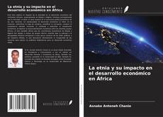 Bookcover of La etnia y su impacto en el desarrollo económico en África
