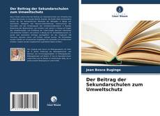 Bookcover of Der Beitrag der Sekundarschulen zum Umweltschutz