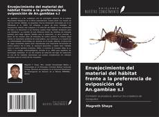 Capa do livro de Envejecimiento del material del hábitat frente a la preferencia de oviposición de An.gambiae s.l 