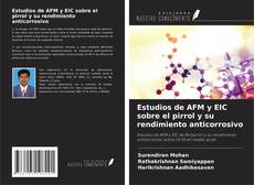 Bookcover of Estudios de AFM y EIC sobre el pirrol y su rendimiento anticorrosivo