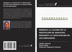 MEJORAR LA CALIDAD DE LA PRESTACIÓN DE SERVICIOS MEDIANTE LA CAPACITACIÓN DE LOS EMPLEADOS kitap kapağı