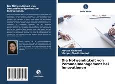 Bookcover of Die Notwendigkeit von Personalmanagement bei Innovationen