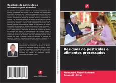 Couverture de Resíduos de pesticidas e alimentos processados