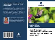 Copertina di Auswirkungen von anorganischen Pestiziden und Hecken auf Vögel im Ackerland