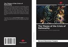 The Theme of the Crisis of Rationality kitap kapağı