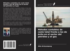 Bookcover of Métodos contables de coste total frente a los de éxito en el sector del petróleo y el gas