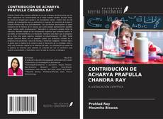 Buchcover von CONTRIBUCIÓN DE ACHARYA PRAFULLA CHANDRA RAY