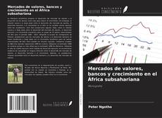 Capa do livro de Mercados de valores, bancos y crecimiento en el África subsahariana 