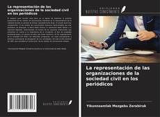 Bookcover of La representación de las organizaciones de la sociedad civil en los periódicos
