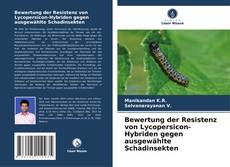 Bewertung der Resistenz von Lycopersicon-Hybriden gegen ausgewählte Schadinsekten kitap kapağı