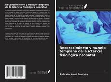 Capa do livro de Reconocimiento y manejo temprano de la ictericia fisiológica neonatal 