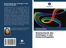 Biomechanik der Schlingen in der Kieferorthopädie kitap kapağı