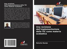 Bookcover of Una revisione dell'implementazione delle TIC come materia scolastica