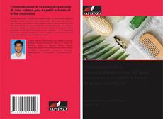 Bookcover of Formulazione e standardizzazione di una crema per capelli a base di erbe multiuso