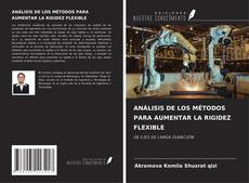 Bookcover of ANÁLISIS DE LOS MÉTODOS PARA AUMENTAR LA RIGIDEZ FLEXIBLE