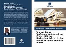 Capa do livro de Von der Para-Verfassungsmäßigkeit zur Effektivität der Rechtsstaatlichkeit in der Demokratischen Republik Kongo 