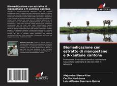Bookcover of Biomedicazione con estratto di mangostano e 9-xantene xantone