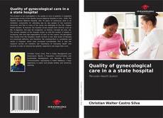 Обложка Quality of gynecological care in a a state hospital